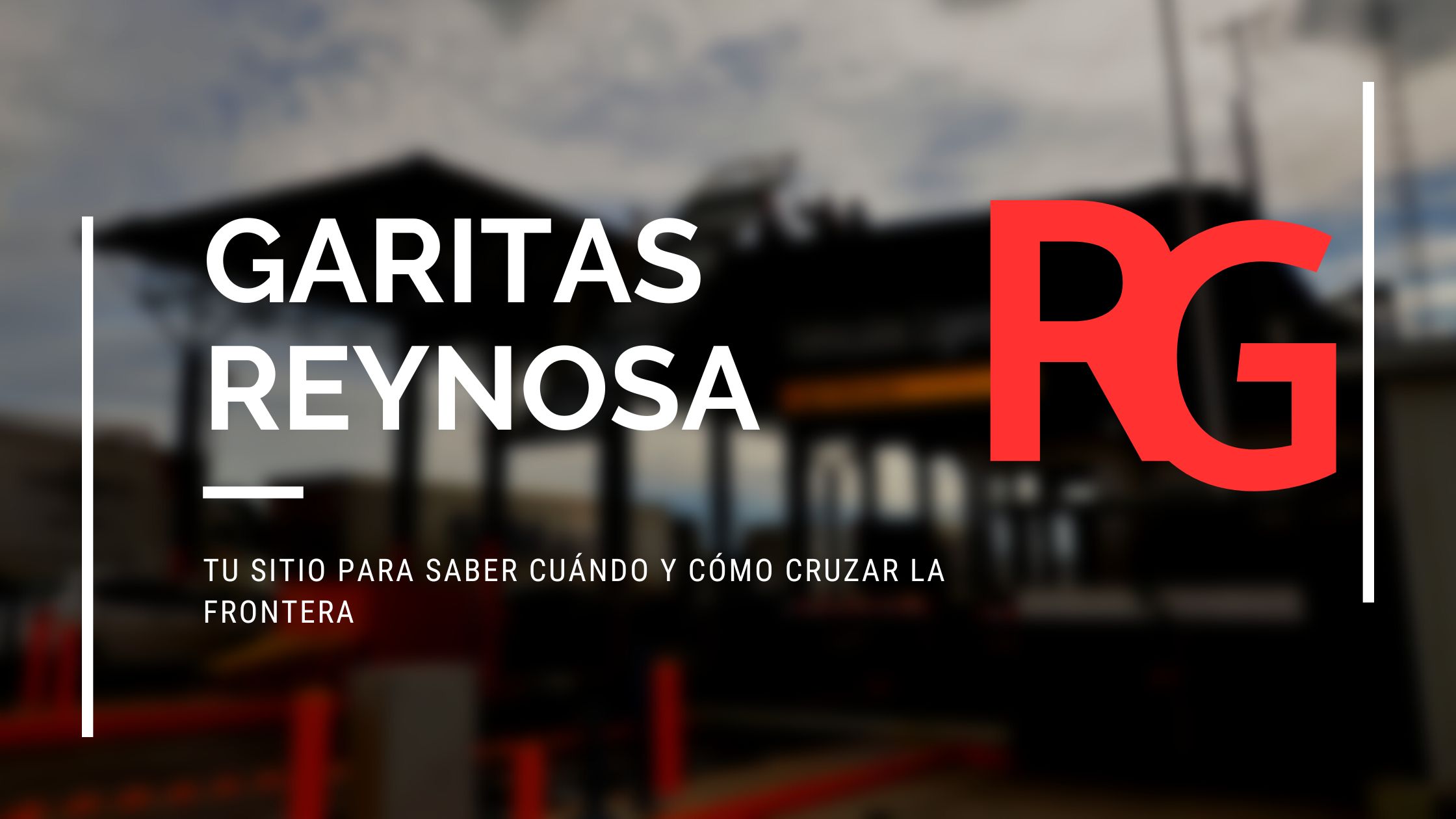 Reporte Garitas Reynosa Hidalgo [EN VIVO] Tiempos De Cruce